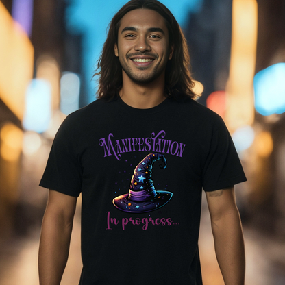 Manifestation in Progress - Unisex T-Shirt