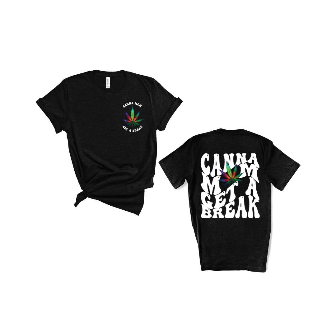 Canna Mom Get a Break - Unisex T-Shirt
