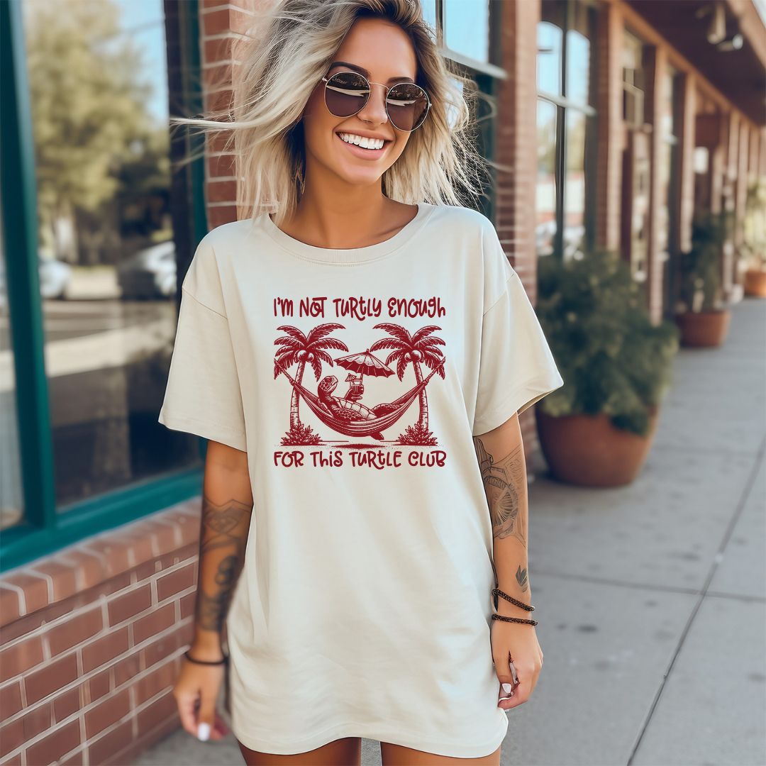 I'm Not Turtly Enough for this Turtle Club - Unisex T-Shirt