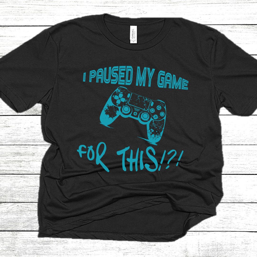 I Paused My Game For This!?! - Unisex T-Shirt