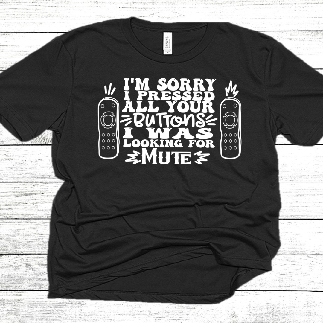 Pressed All Your Buttons - Unisex T-shirt