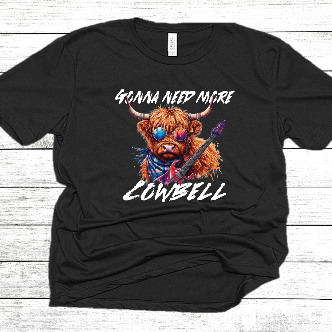 Gonna Need More Cowbell - Unisex T-Shirt