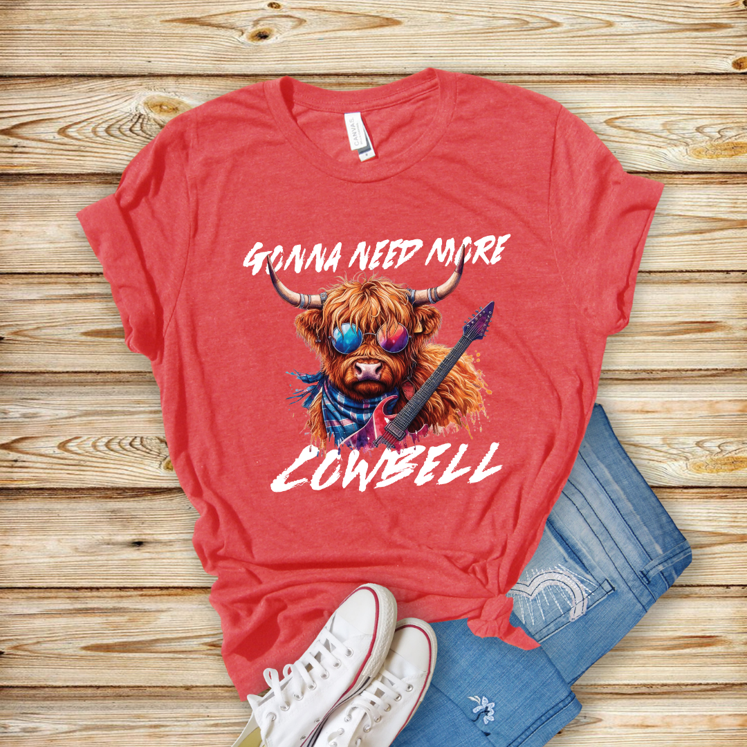 Gonna Need More Cowbell - Unisex T-Shirt