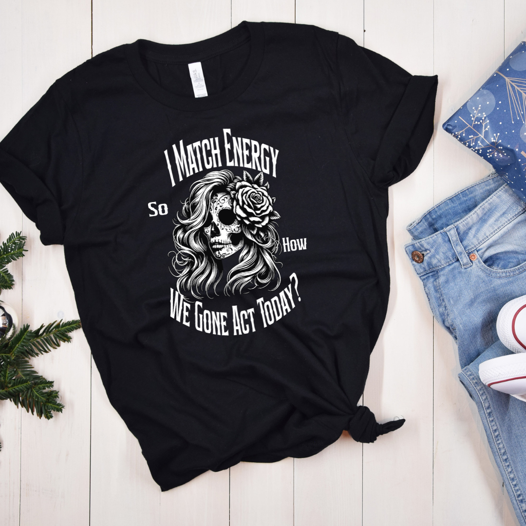 I Match Energy - Unisex T-Shirt